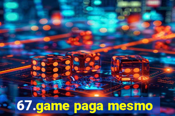 67.game paga mesmo